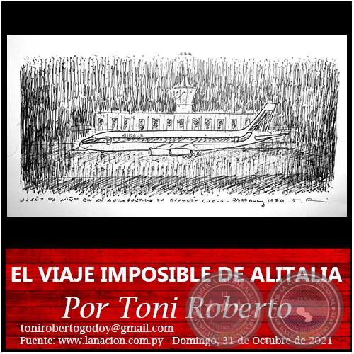 EL VIAJE IMPOSIBLE DE ALITALIA - Por Toni Roberto - Domingo, 31 de Octubre de 2021